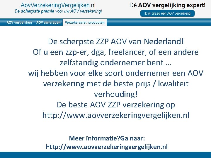 De scherpste ZZP AOV van Nederland! Of u een zzp-er, dga, freelancer, of een