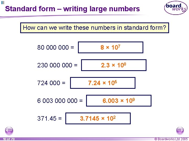 Standard form – writing large numbers How can we write these numbers in standard