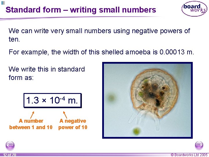 Standard form – writing small numbers We can write very small numbers using negative