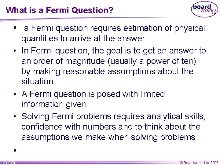 What is a Fermi Question? • a Fermi question requires estimation of physical quantities