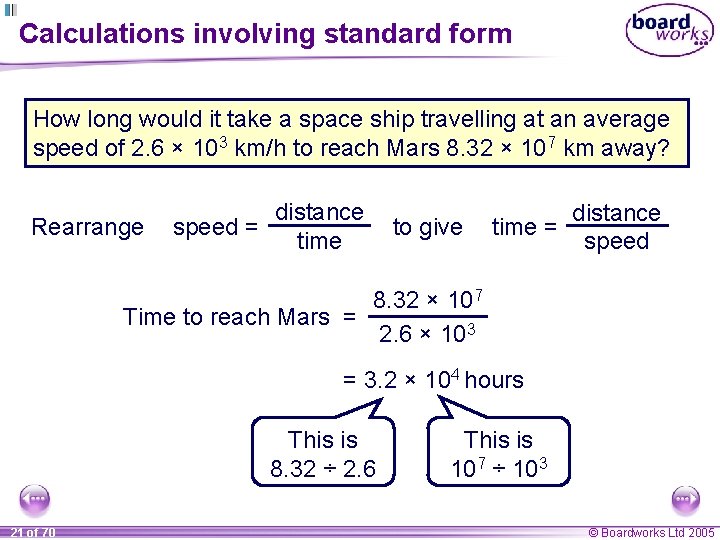 Calculations involving standard form How long would it take a space ship travelling at