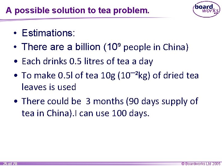 A possible solution to tea problem. • • Estimations: There a billion (10⁹ people