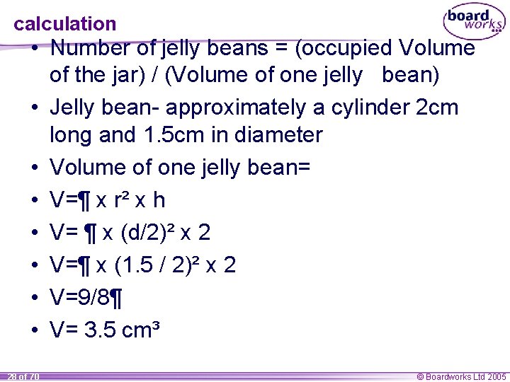 calculation • Number of jelly beans = (occupied Volume of the jar) / (Volume