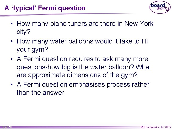 A ‘typical’ Fermi question • How many piano tuners are there in New York