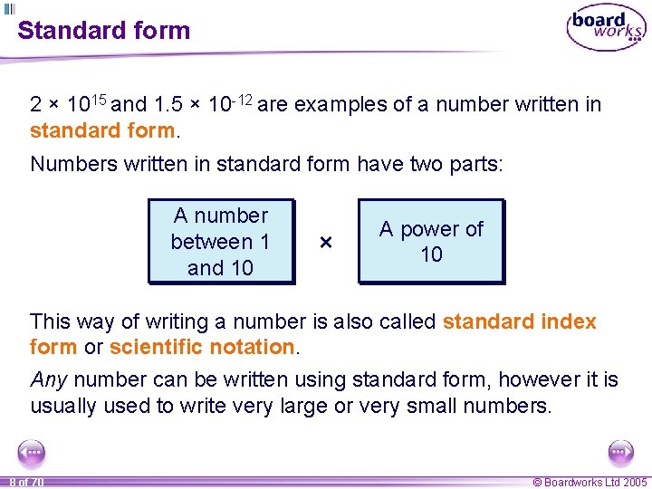 Standard form 2 × 1015 and 1. 5 × 10 -12 are examples of