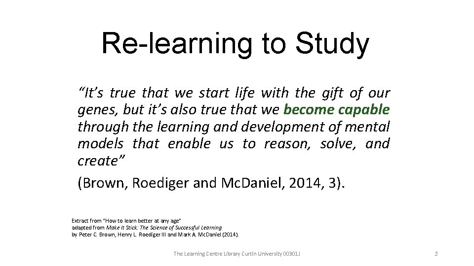 Re-learning to Study “It’s true that we start life with the gift of our Re-learning to Study “It’s true that we start life with the gift of our