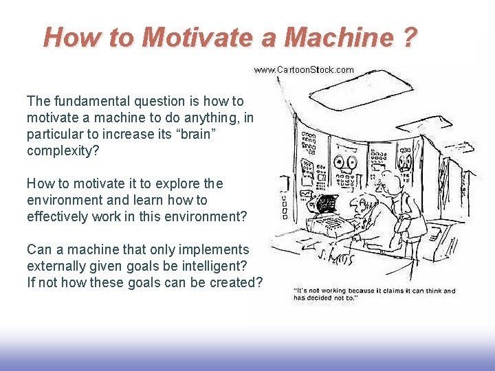 How to Motivate a Machine ? The fundamental question is how to motivate a How to Motivate a Machine ? The fundamental question is how to motivate a