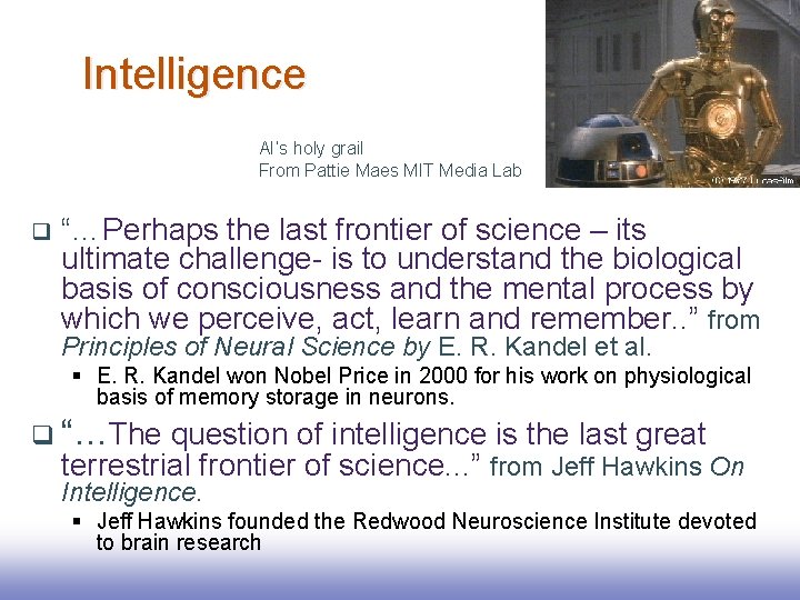 Intelligence AI’s holy grail From Pattie Maes MIT Media Lab q “…Perhaps the last Intelligence AI’s holy grail From Pattie Maes MIT Media Lab q “…Perhaps the last