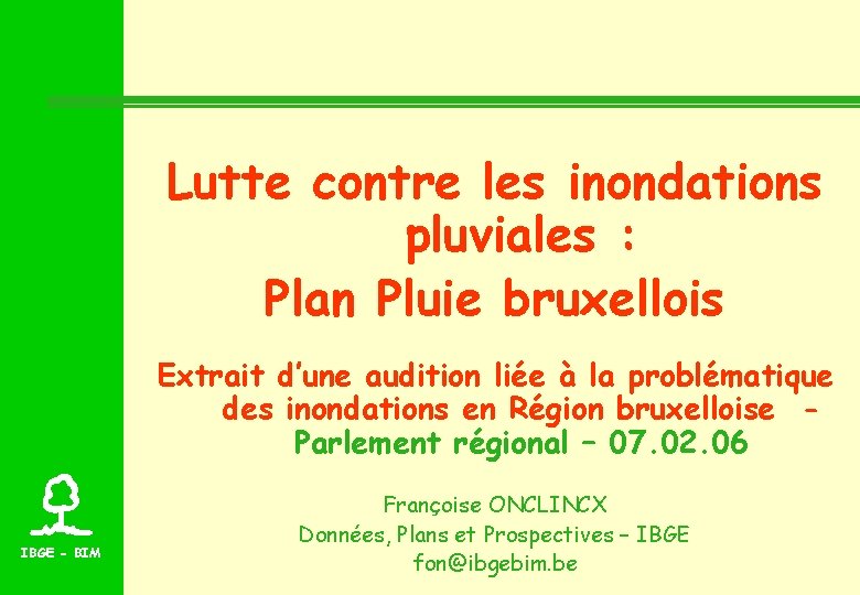 Lutte contre les inondations pluviales : Plan Pluie bruxellois Extrait d’une audition liée à