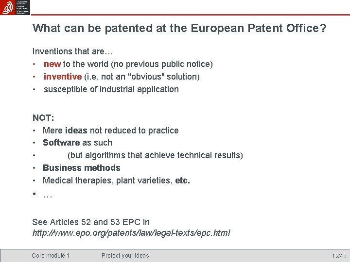 What can be patented at the European Patent Office? Inventions that are… • new