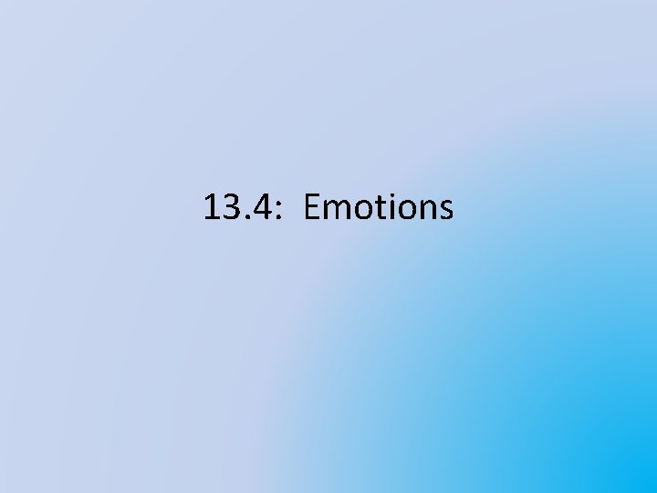 13. 4: Emotions 