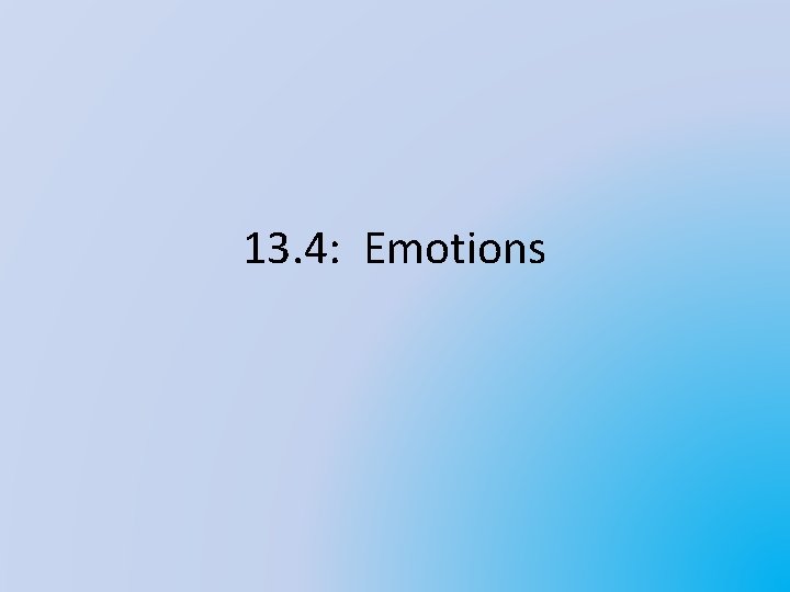 13. 4: Emotions 