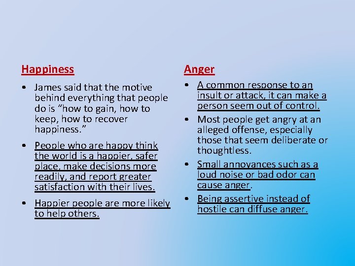 Happiness Anger • James said that the motive behind everything that people do is