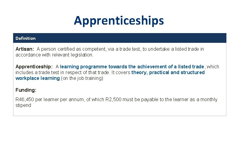 Apprenticeships Definition Artisan: A person certified as competent, via a trade test, to undertake