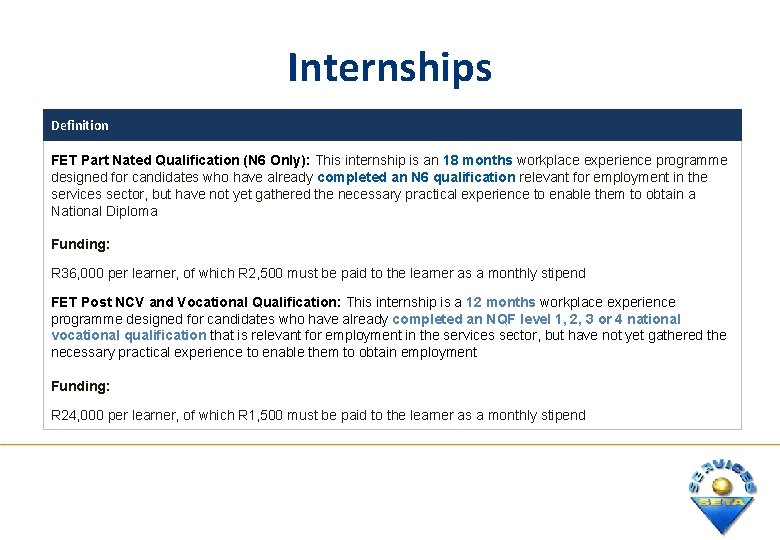 Internships Definition FET Part Nated Qualification (N 6 Only): This internship is an 18