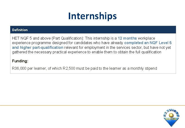 Internships Definition HET NQF 5 and above (Part Qualification): This internship is a 12