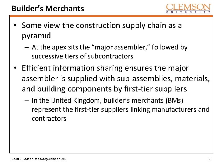 Builder’s Merchants • Some view the construction supply chain as a pyramid – At Builder’s Merchants • Some view the construction supply chain as a pyramid – At