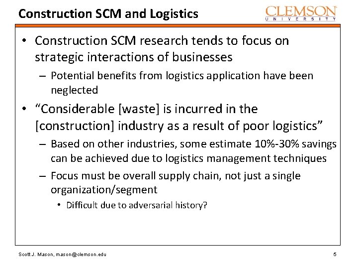 Construction SCM and Logistics • Construction SCM research tends to focus on strategic interactions Construction SCM and Logistics • Construction SCM research tends to focus on strategic interactions