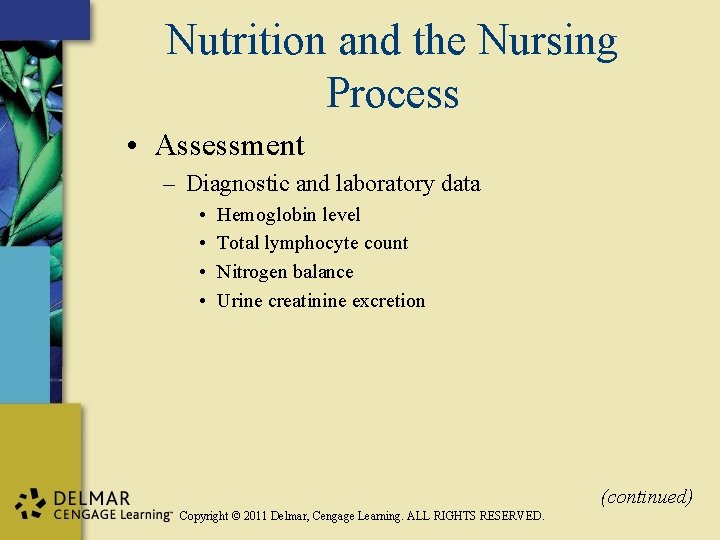 Nutrition and the Nursing Process • Assessment – Diagnostic and laboratory data • •