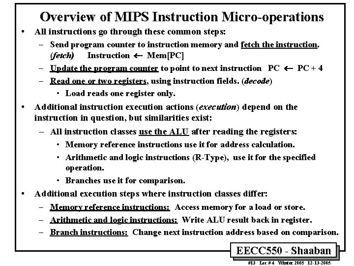 Overview of MIPS Instruction Micro-operations • All instructions go through these common steps: –