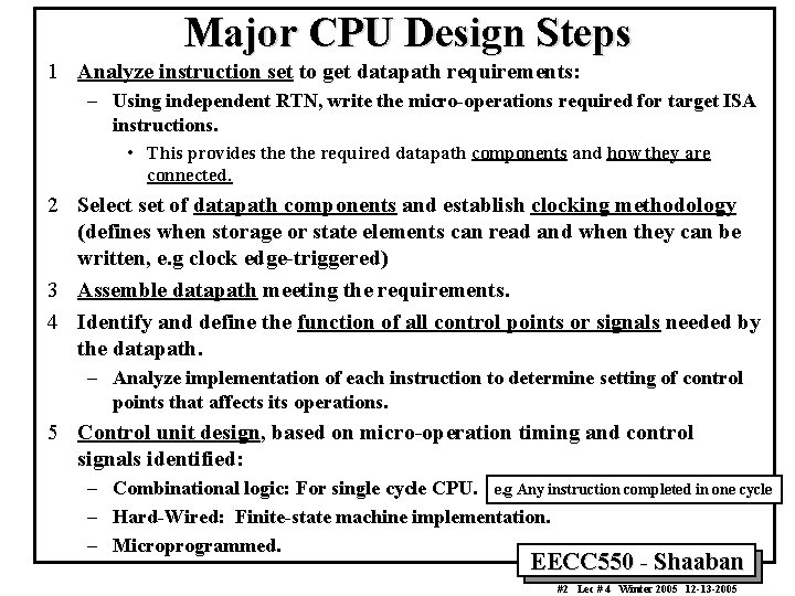 Major CPU Design Steps 1 Analyze instruction set to get datapath requirements: – Using