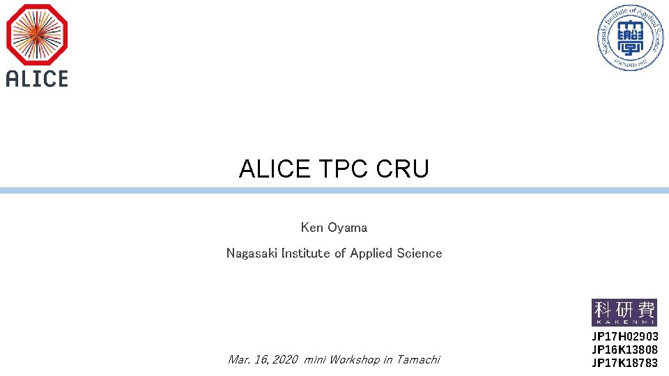 ALICE TPC CRU Ken Oyama Nagasaki Institute of Applied Science Mar. 16, 2020 mini