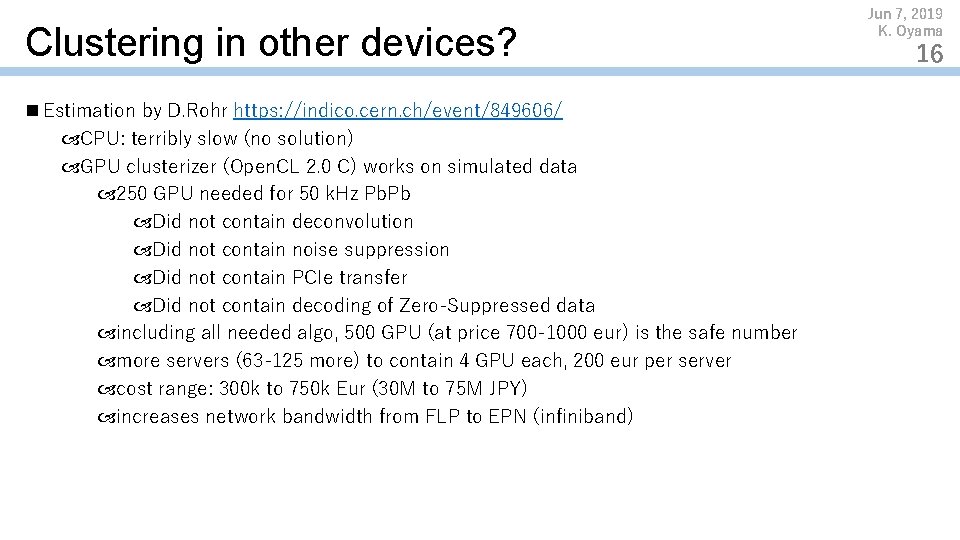 Clustering in other devices? n Estimation by D. Rohr https: //indico. cern. ch/event/849606/ CPU: