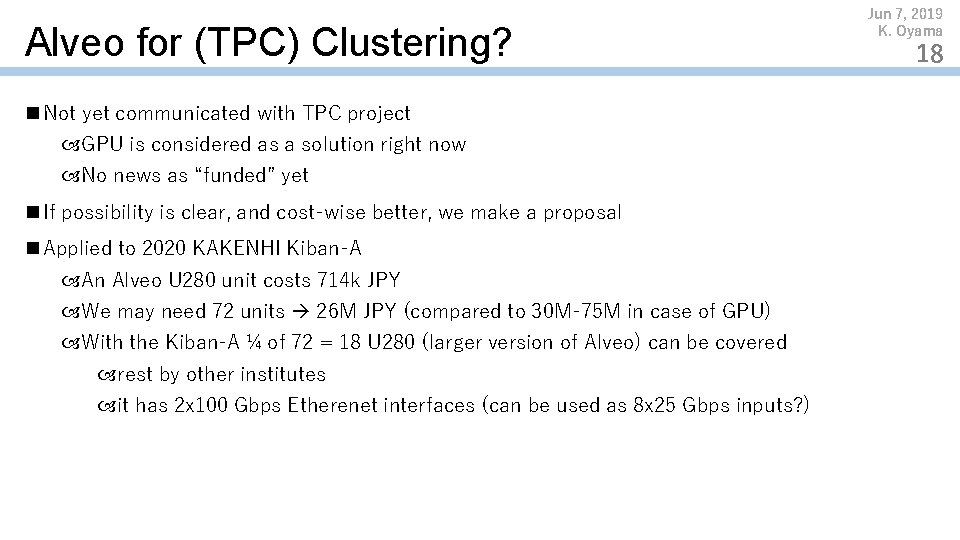 Alveo for (TPC) Clustering? n Not yet communicated with TPC project GPU is considered
