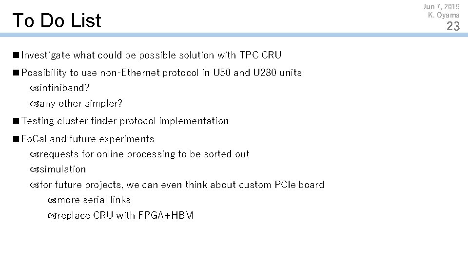 To Do List n Investigate what could be possible solution with TPC CRU n
