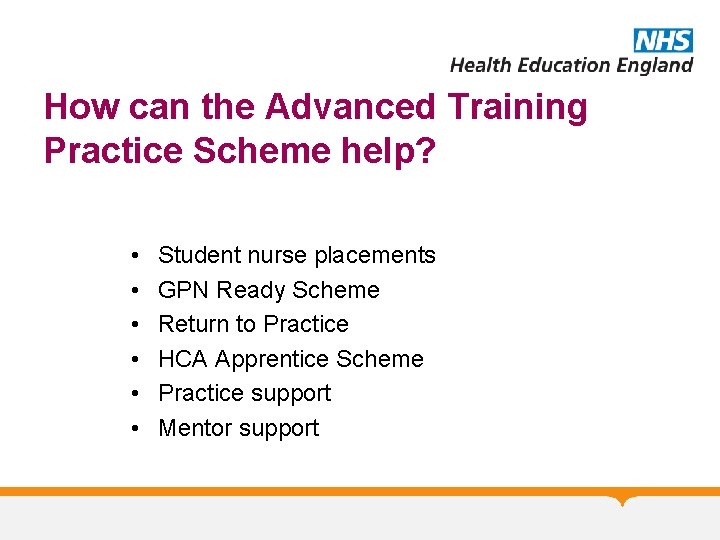 How can the Advanced Training Practice Scheme help? • • • Student nurse placements