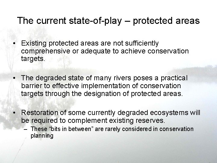 The current state-of-play – protected areas • Existing protected areas are not sufficiently comprehensive