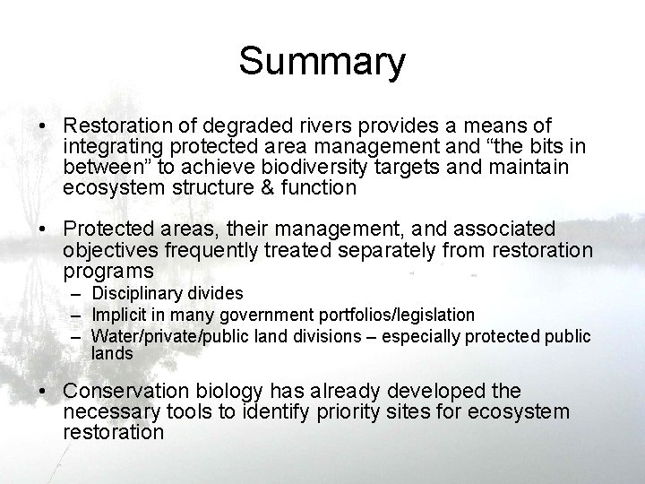 Summary • Restoration of degraded rivers provides a means of integrating protected area management