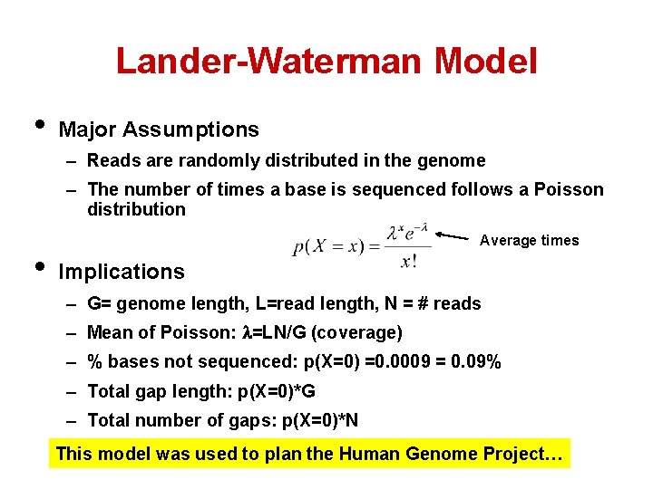 Lander-Waterman Model • Major Assumptions – Reads are randomly distributed in the genome –