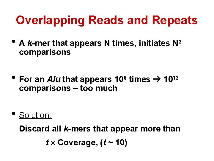Overlapping Reads and Repeats • A k-mer that appears N times, initiates N 2