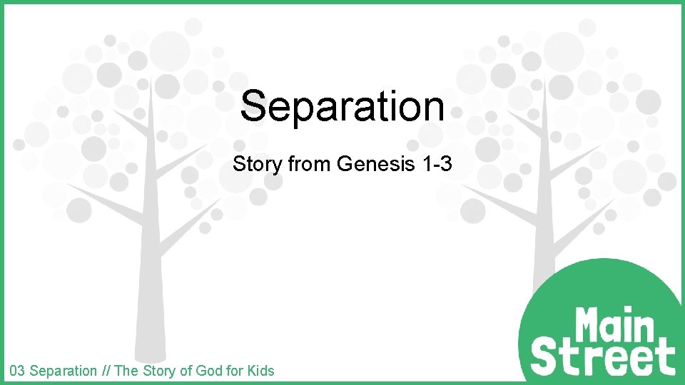 Separation Story from Genesis 1 -3 03 Separation // The Story of God for