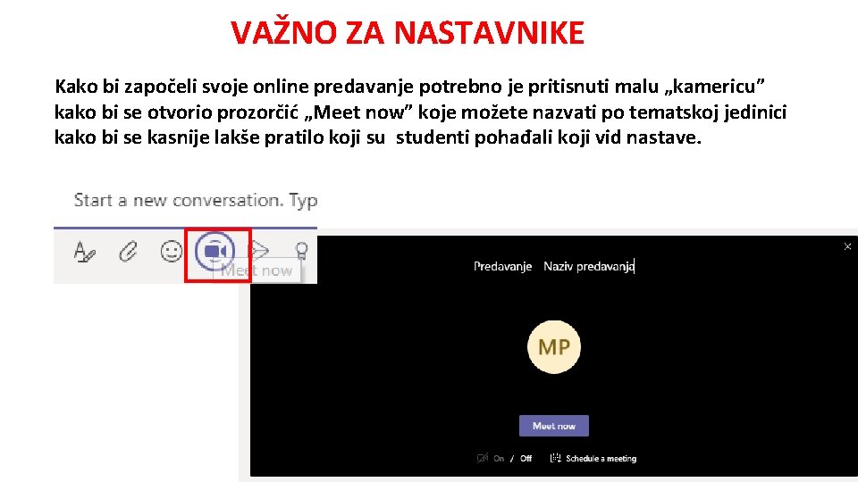 VAŽNO ZA NASTAVNIKE Kako bi započeli svoje online predavanje potrebno je pritisnuti malu „kamericu”