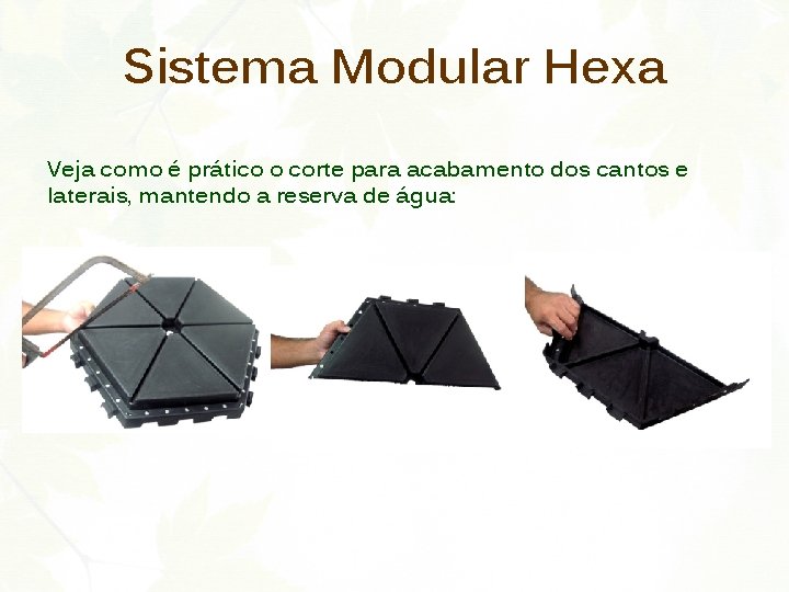 Sistema Modular Hexa Veja como é prático o corte para acabamento dos cantos e