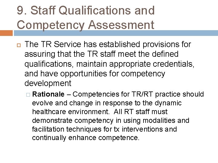 9. Staff Qualifications and Competency Assessment The TR Service has established provisions for assuring