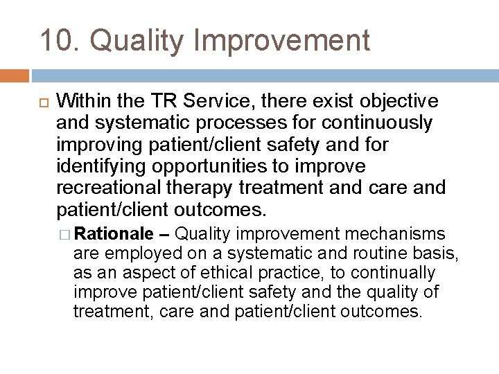 10. Quality Improvement Within the TR Service, there exist objective and systematic processes for