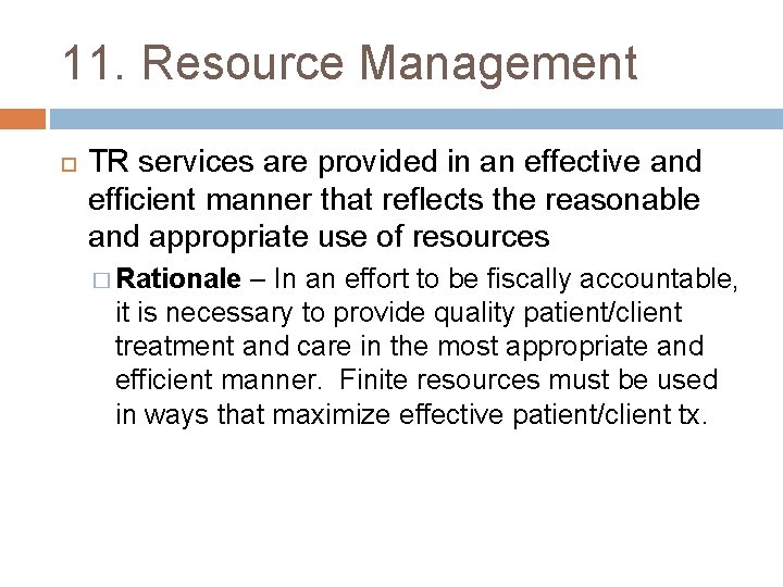 11. Resource Management TR services are provided in an effective and efficient manner that