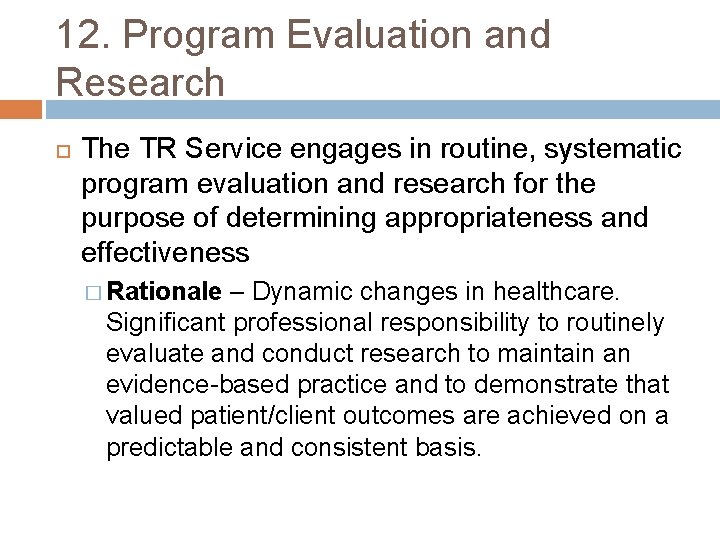 12. Program Evaluation and Research The TR Service engages in routine, systematic program evaluation