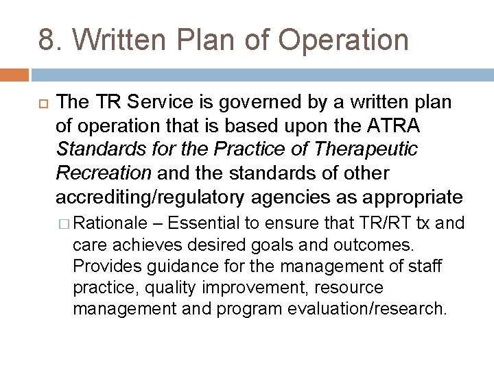 8. Written Plan of Operation The TR Service is governed by a written plan