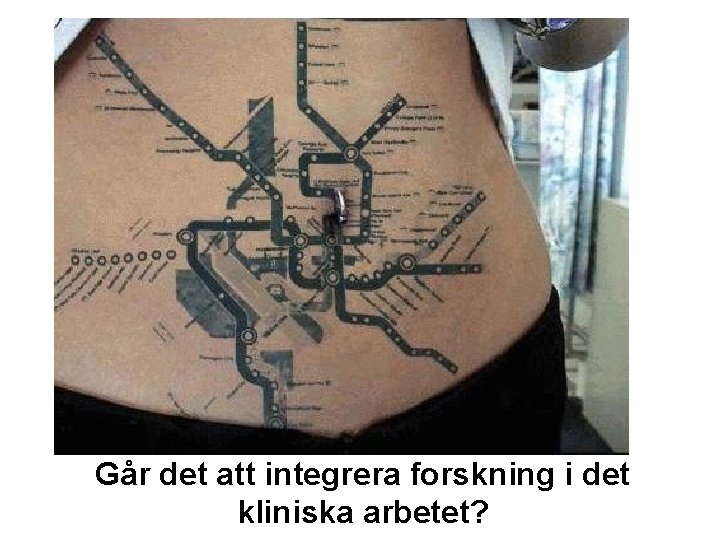 Går det att integrera forskning i det kliniska arbetet? 