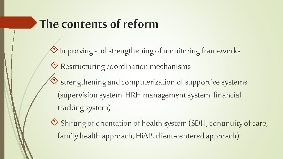 The contents of reform Improving and strengthening of monitoring frameworks Restructuring coordination mechanisms strengthening