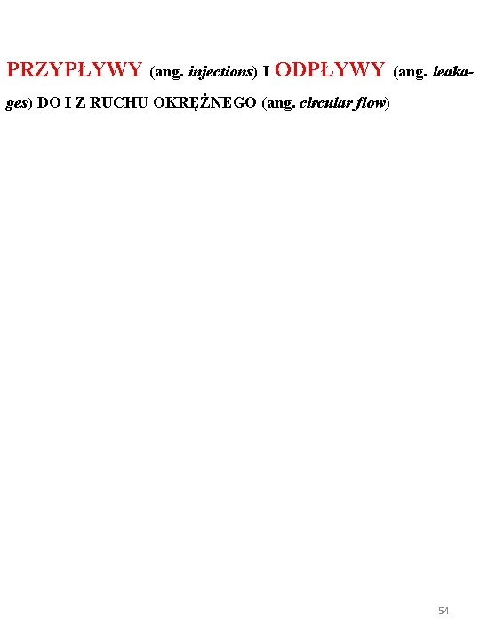 PRZYPŁYWY (ang. injections) I ODPŁYWY (ang. leakages) DO I Z RUCHU OKRĘŻNEGO (ang. circular