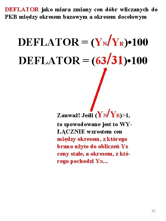 DEFLATOR jako miara zmiany cen dóbr wliczanych do PKB między okresem bazowym a okresem