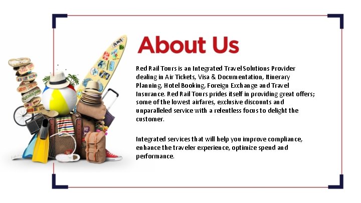 Red Rail Tours is an Integrated Travel Solutions Provider dealing in Air Tickets, Visa