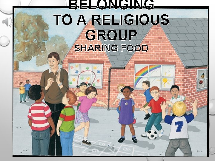 BELONGING TO A RELIGIOUS GROUP SHARING FOOD 
