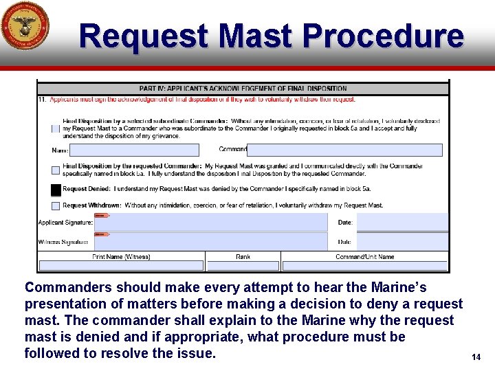 Request Mast Procedure Commanders should make every attempt to hear the Marine’s presentation of Request Mast Procedure Commanders should make every attempt to hear the Marine’s presentation of