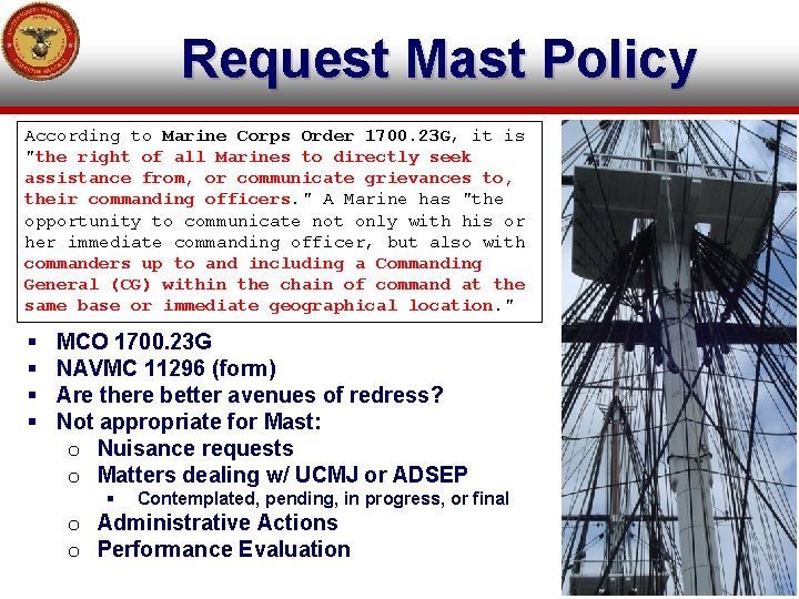 Request Mast Policy According to Marine Corps Order 1700. 23 G, it is "the Request Mast Policy According to Marine Corps Order 1700. 23 G, it is "the